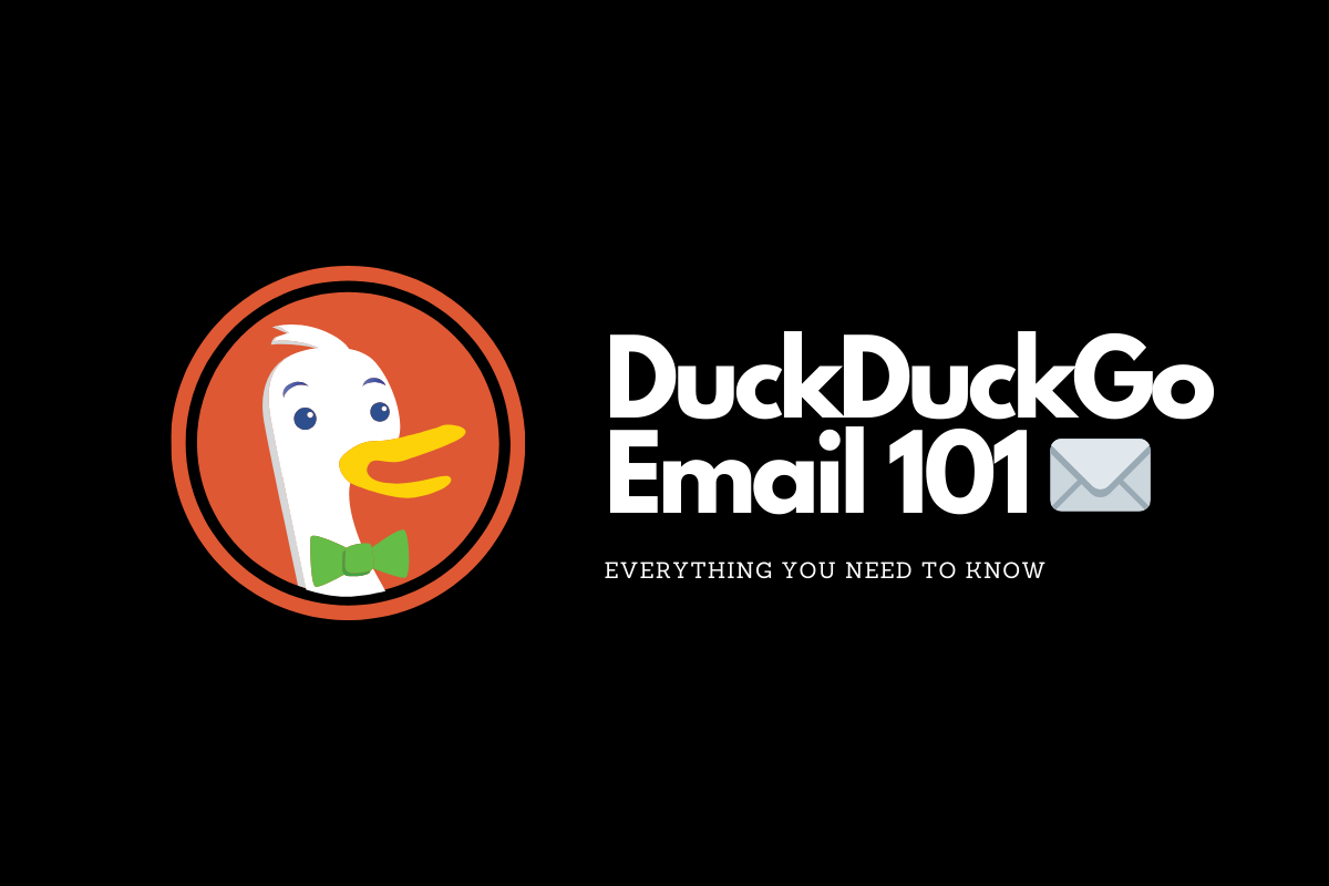 DuckDuckGo Email 101: What You Need To Know 